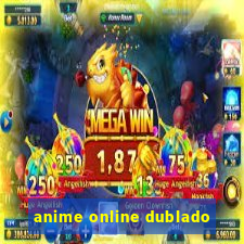 anime online dublado